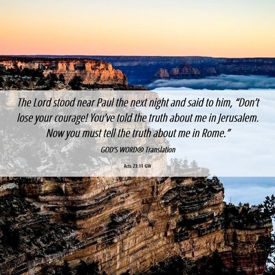 Picture 06 - Acts 23:11 GW - The Lord stood near Paul the next night and said - Bible Verse Picture