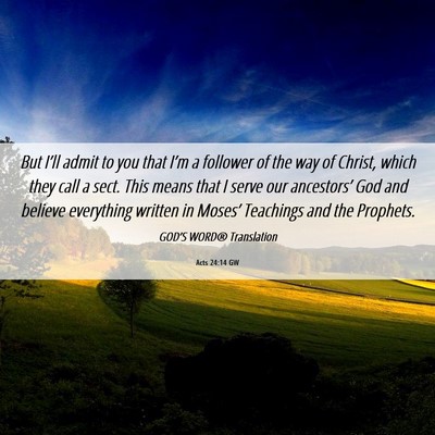 Picture 06 - Acts 24:14 GW - But I’ll admit to you that I’m a follower of - Bible Verse Picture