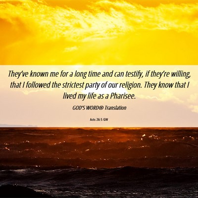 Picture 06 - Acts 26:5 GW - They’ve known me for a long time and can - Bible Verse Picture
