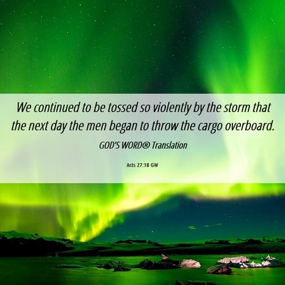 Picture 06 - Acts 27:18 GW - We continued to be tossed so violently by the - Bible Verse Picture