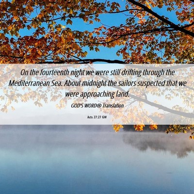 Picture 06 - Acts 27:27 GW - On the fourteenth night we were still drifting - Bible Verse Picture