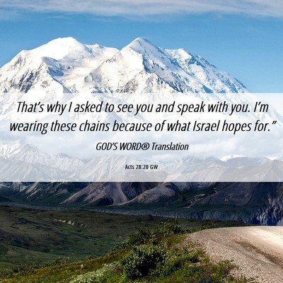 Picture 06 - Acts 28:20 GW - That’s why I asked to see you and speak with - Bible Verse Picture