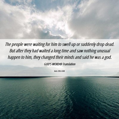 Picture 06 - Acts 28:6 GW - The people were waiting for him to swell up or - Bible Verse Picture