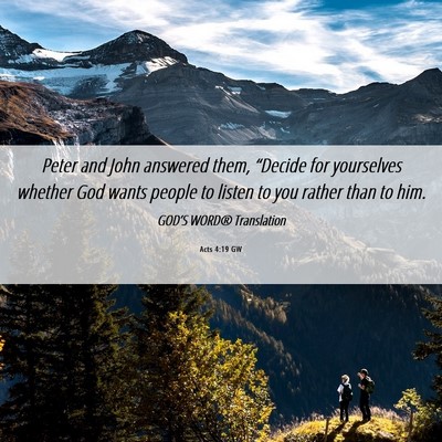 Picture 06 - Acts 4:19 GW - Peter and John answered them, “Decide for - Bible Verse Picture