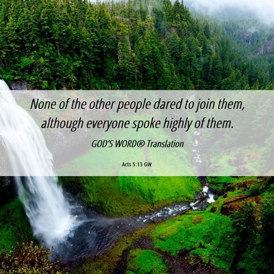 Picture 06 - Acts 5:13 GW - None of the other people dared to join them, - Bible Verse Picture