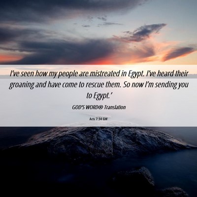 Picture 06 - Acts 7:34 GW - I’ve seen how my people are mistreated in - Bible Verse Picture