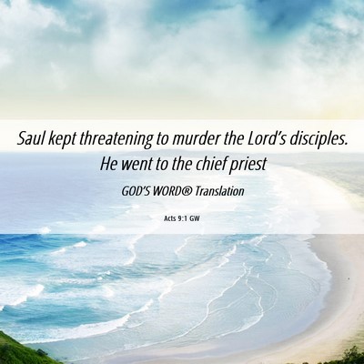 Picture 06 - Acts 9:1 GW - Saul kept threatening to murder the Lord’s - Bible Verse Picture