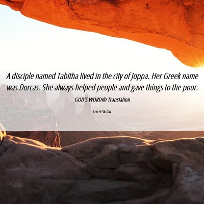 Picture 06 - Acts 9:36 GW - A disciple named Tabitha lived in the city of - Bible Verse Picture
