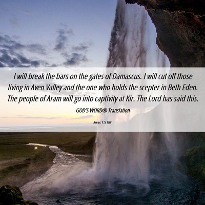 Picture 06 - Amos 1:5 GW - I will break the bars on the gates of Damascus. I - Bible Verse Picture