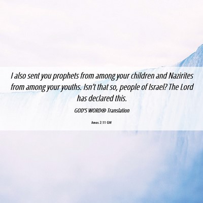 Picture 06 - Amos 2:11 GW - I also sent you prophets from among your children - Bible Verse Picture