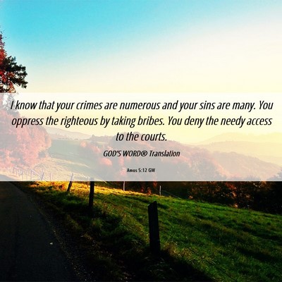 Picture 06 - Amos 5:12 GW - I know that your crimes are numerous and your - Bible Verse Picture