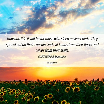 Picture 06 - Amos 6:4 GW - How horrible it will be for those who sleep on - Bible Verse Picture