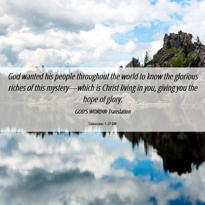 Picture 06 - Colossians 1:27 GW - God wanted his people throughout the world to - Bible Verse Picture