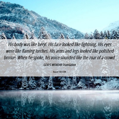 Picture 06 - Daniel 10:6 GW - His body was like beryl. His face looked like - Bible Verse Picture