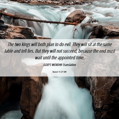 Picture 06 - Daniel 11:27 GW - The two kings will both plan to do evil. They - Bible Verse Picture