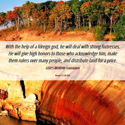 Picture 06 - Daniel 11:39 GW - With the help of a foreign god, he will deal with - Bible Verse Picture