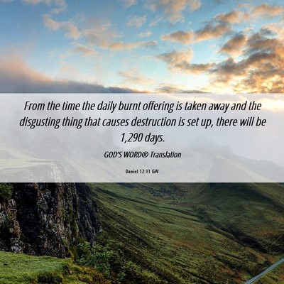 Picture 06 - Daniel 12:11 GW - From the time the daily burnt offering is taken - Bible Verse Picture