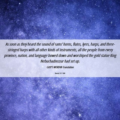 Picture 06 - Daniel 3:7 GW - As soon as they heard the sound of rams’ horns, - Bible Verse Picture