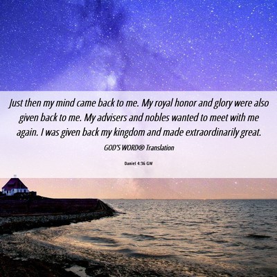 Picture 06 - Daniel 4:36 GW - Just then my mind came back to me. My royal honor - Bible Verse Picture