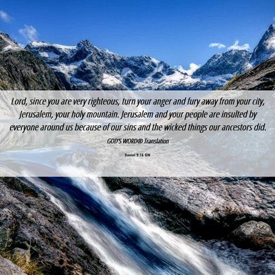Picture 06 - Daniel 9:16 GW - Lord, since you are very righteous, turn your - Bible Verse Picture