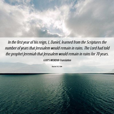Picture 06 - Daniel 9:2 GW - In the first year of his reign, I, Daniel, - Bible Verse Picture