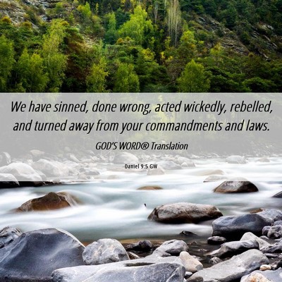 Picture 06 - Daniel 9:5 GW - We have sinned, done wrong, acted wickedly, - Bible Verse Picture