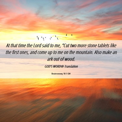 Picture 06 - Deuteronomy 10:1 GW - At that time the Lord said to me, “Cut two more - Bible Verse Picture