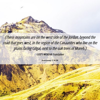 Picture 06 - Deuteronomy 11:30 GW - (These mountains are on the west side of the - Bible Verse Picture