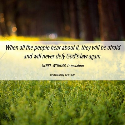 Picture 06 - Deuteronomy 17:13 GW - When all the people hear about it, they will be - Bible Verse Picture