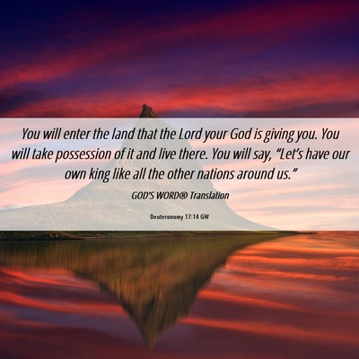 Picture 06 - Deuteronomy 17:14 GW - You will enter the land that the Lord your God is - Bible Verse Picture