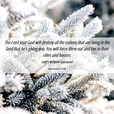 Picture 06 - Deuteronomy 19:1 GW - The Lord your God will destroy all the nations - Bible Verse Picture