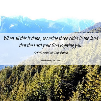 Picture 06 - Deuteronomy 19:2 GW - When all this is done, set aside three cities in - Bible Verse Picture