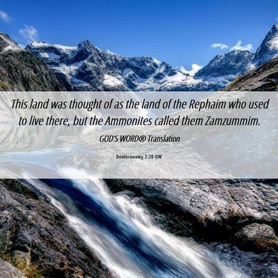 Picture 06 - Deuteronomy 2:20 GW - This land was thought of as the land of the - Bible Verse Picture