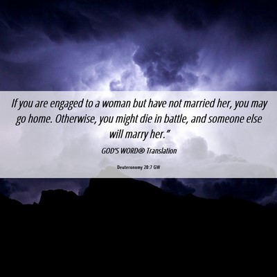 Picture 06 - Deuteronomy 20:7 GW - If you are engaged to a woman but have not - Bible Verse Picture