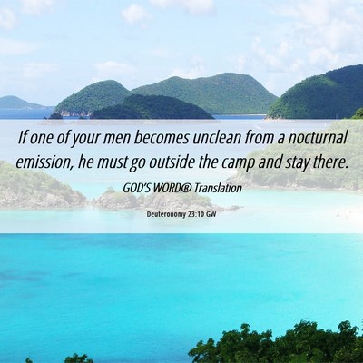 Picture 06 - Deuteronomy 23:10 GW - If one of your men becomes unclean from a - Bible Verse Picture