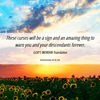 Picture 06 - Deuteronomy 28:46 GW - These curses will be a sign and an amazing thing - Bible Verse Picture