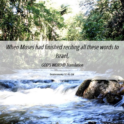 Picture 06 - Deuteronomy 32:45 GW - When Moses had finished reciting all these words - Bible Verse Picture