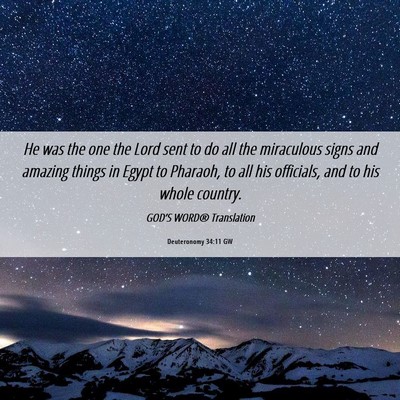 Picture 06 - Deuteronomy 34:11 GW - He was the one the Lord sent to do all the - Bible Verse Picture