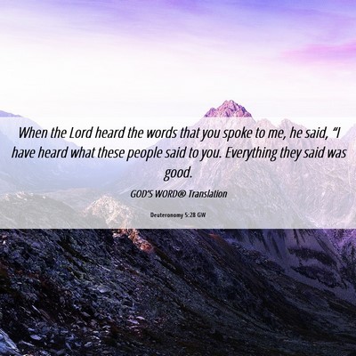 Picture 06 - Deuteronomy 5:28 GW - When the Lord heard the words that you spoke to - Bible Verse Picture