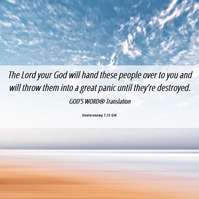 Picture 06 - Deuteronomy 7:23 GW - The Lord your God will hand these people over to - Bible Verse Picture