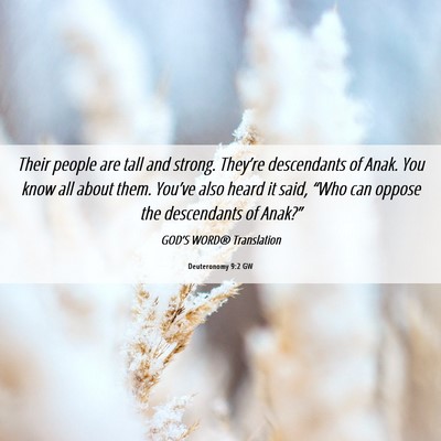 Picture 06 - Deuteronomy 9:2 GW - Their people are tall and strong. They’re - Bible Verse Picture