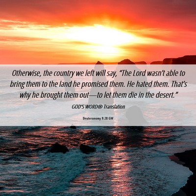 Picture 06 - Deuteronomy 9:28 GW - Otherwise, the country we left will say, “The - Bible Verse Picture