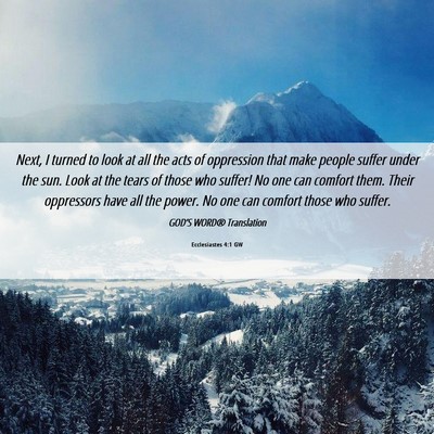 Picture 06 - Ecclesiastes 4:1 GW - Next, I turned to look at all the acts of - Bible Verse Picture