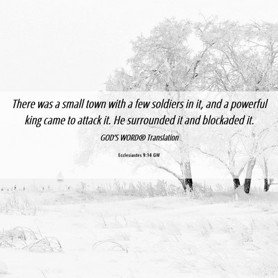 Picture 06 - Ecclesiastes 9:14 GW - There was a small town with a few soldiers in it, - Bible Verse Picture