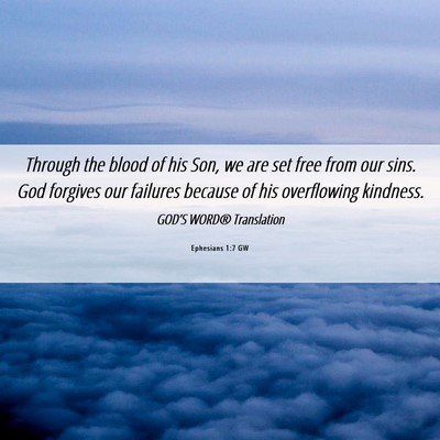 Picture 06 - Ephesians 1:7 GW - Through the blood of his Son, we are set free - Bible Verse Picture