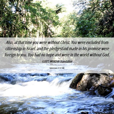 Picture 06 - Ephesians 2:12 GW - Also, at that time you were without Christ. You - Bible Verse Picture