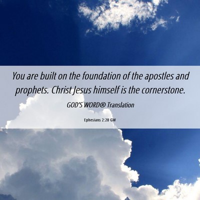 Picture 06 - Ephesians 2:20 GW - You are built on the foundation of the apostles - Bible Verse Picture