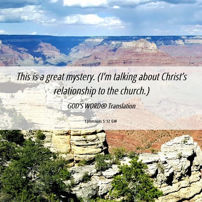 Picture 06 - Ephesians 5:32 GW - This is a great mystery. (I’m talking about - Bible Verse Picture