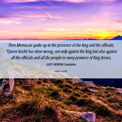 Picture 06 - Esther 1:16 GW - Then Memucan spoke up in the presence of the king - Bible Verse Picture