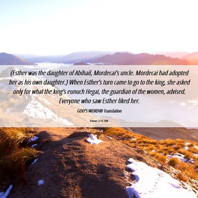 Picture 06 - Esther 2:15 GW - (Esther was the daughter of Abihail, Mordecai’s - Bible Verse Picture